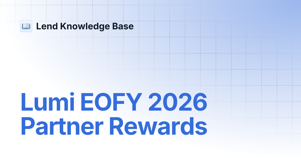 Lumi EOFY 2026 Partner Rewards | Lend Knowledge Base